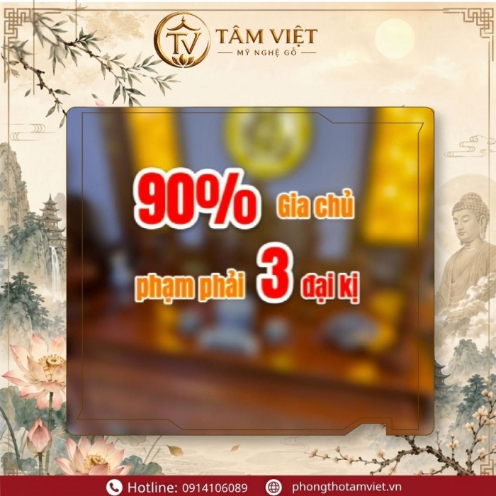 3 Đại Kỵ Phong Thủy Khi Đặt Bàn Thờ Gia Chủ Cần Tránh | Tâm Việt
